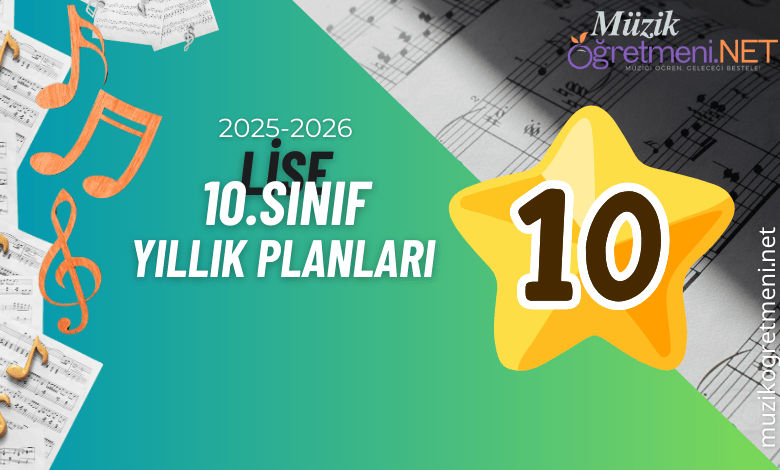 10 sinifi muzik dersi 2025 2026 yillik plan muzikogretmeni.net 10. Sınıf Müzik Dersi Yıllık Planı 2025-2026