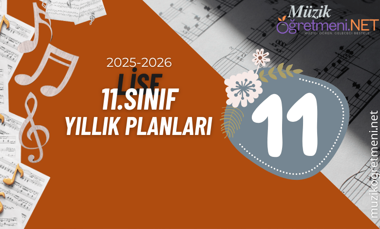 11 sinifi muzik dersi 2025 2026 yillik plan muzikogretmeni.net 11. Sınıf Müzik Dersi Yıllık Planı 2025-2026