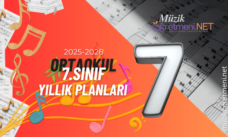 7 sinifi muzik dersi 2025 2026 yillik plan muzikogretmeni.net 7. Sınıf Müzik Dersi Yıllık Planı 2025-2026