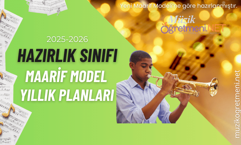 hazirlik sinifi muzik dersi maarif model yillik plan muzikogretmeni.net Hazırlık Sınıfı Maarif Model Müzik Dersi Yıllık Planı 2025-2026